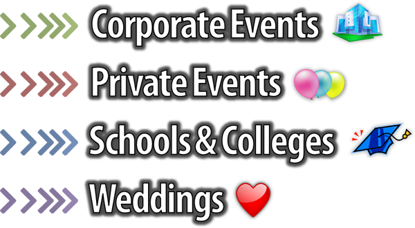 Coporate Events, Private Events, Schools & Colleges, Weddings